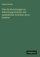 Charles Darwin | Über die Einrichtungen zur ...