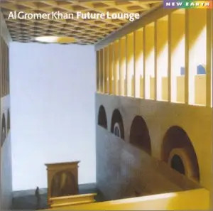 CD Al Gromer Khan Future Lounge New Earth Records