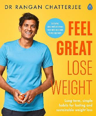 Feel Great Lose Weight: Long term, simple habits for lasting and sustainable...