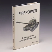 *First Edition* Firepower: A History of the American Heavy Tank R. P. Hunnicutt