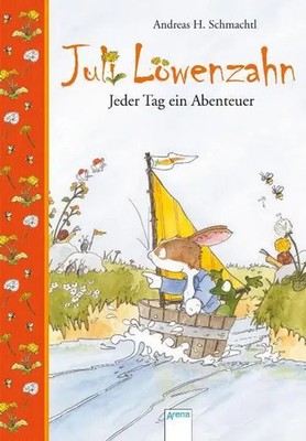 Juli Löwenzahn. Jeder Tag ein Abenteuer | Andreas H. Schmachtl | Vorlesebuch