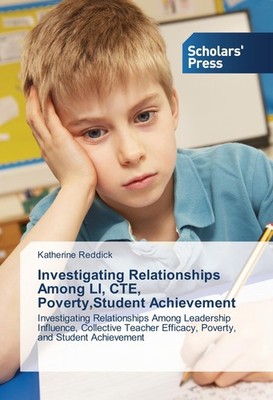 Investigating Relationships Among LI, CTE, Poverty,Student Achievement Katherine