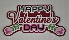 Happy Valentines Day Title. Scrapbook, Card making Paper Piecing