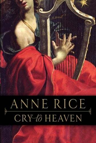Cry to Heaven by Anne Rice: Used