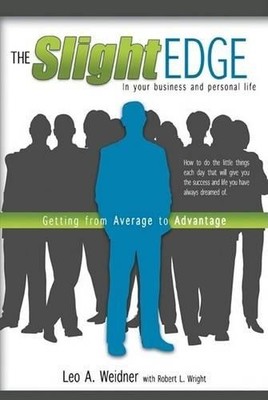 Slight Edge: Getting from Average to..., Weidner, Leo a