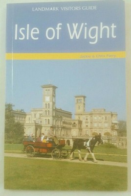 Isle of Wight: Landmark Visitors Guide. Parry, Jackie and Chris Parry: