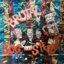 BOG SHED VINYL LP RECORD ‘BRUTAL’ (SHELFISH)