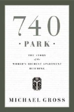 740 Park: The Story of the World's Richest Apartment Building - VERY GOOD