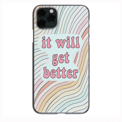 It will get better Vibes Phone Case for iPhone 7 8 X XS XR SE 11 12 13 14 Pro Ma
