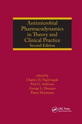 Antimicrobial Pharmacodynamics in Theory and Clinical Practice - 9780367388966