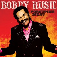 Porcupine Meat | Bobby Rush | Audio-Cd | Cd | 2016 | In-Akustik