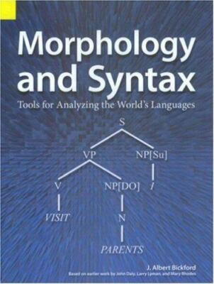 Morphology and Syntax: Tools for Analyzing the World's Languages