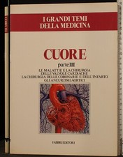 I GRANDI TEMI DELLA MEDICINA. CUORE. PARTE III. AA.VV. FABBRI.
