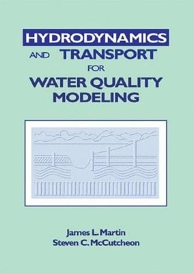 Hydrodynamics and Transport for Water Quality Modeling by James L Martin: Used