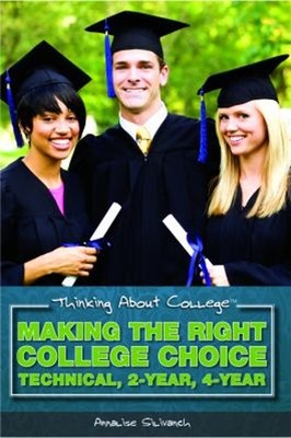 Making the Right College Choice : Technical, 2 Year, 4 Year Annal