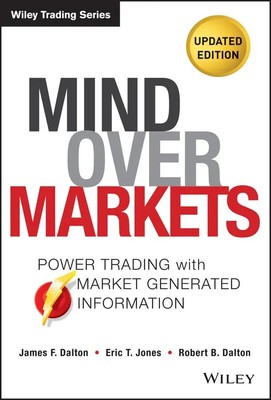 Mind Over Markets | James F Dalton (u. a.) | Englisch | Buch | 368 S. | 2013