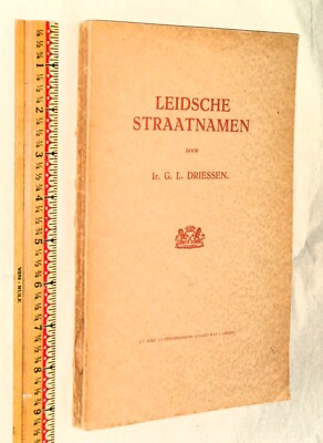 Leidsche Straatnamen; Historisch Toegelicht - Met Een Lijst Van ''Verdwenen''