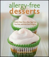 Allergy-free Desserts: Gluten-free, Dairy-free, Egg-free, Soy-free, and N - GOOD