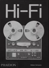 Hi-Fi : The History of High-End Audio Design, Hardcover by Schwartz, Gideon, ...