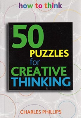 Creative Thinking: 50 Brain-training Puzzles to Change the Way You Think (How to Think) [洋書] Creative Thinking: 50 Brain-Training Puzzles to Change the