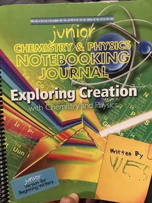Exploring Creation Chemistry and Physics Jr Notebooking Journal by & Physics...