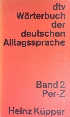 dtv Wörterbuch der deutschen Alltagssprache: Band 2 Per-Z. Küpper, Heinz: