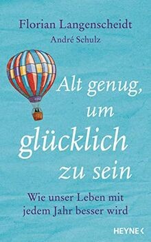 Alt genug, um glücklich zu sein: Wie unser Leben mit... | Buch | Zustand wie neu