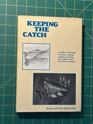 Keeping The Catch by Kenn & Pat Oberrecht