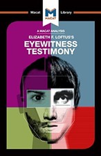 An Analysis of Elizabeth F. Loftus's Eyewitness Testimony by William J ...