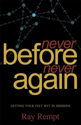NEVER BEFORE . . . NEVER AGAIN: GETTING YOUR FEET WET IN By Ray Rempt BRAND NEW