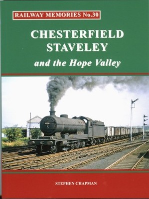 RAILWAY MEMORIES NO30 CHESTERFIELD STAVE by Stephen Chapman Paperback Self Help