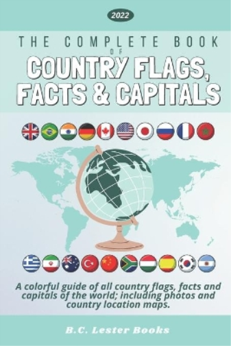 B C Lester Book The Complete Book of Country Flags, Facts and Capita (Tascabile)