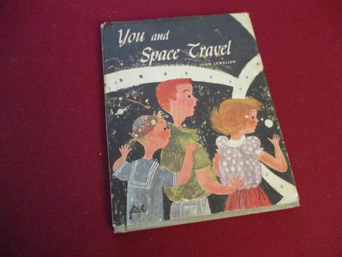 You and Space Travel by John Lewellen (1951) Children's Press Inc.