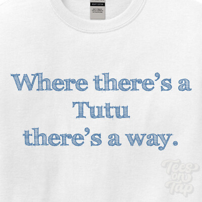 WO... TUTU THERE'S A WAY - WEISSES T-SHIRT Herren/Damen Name Geschenkidee