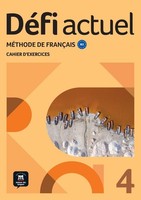 DéFi Actuel 4 B2. Cahier D'exercices