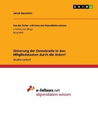 Sicherung Der Demokratie In Den Mitgliedstaaten Durch Die Union? Jakob Baumann