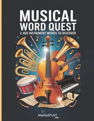 Musical Word Quest: 2,460 Instrument words to discover by Mentalplay Studio Pape
