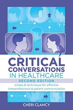 CRITICAL CONVERSATIONS IN HEALTHCARE, SECOND EDITION By Cheri Clancy **Mint**