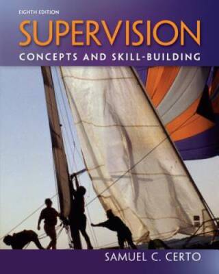 Supervision: Concepts and Skill-Building - Paperback By Certo, Samuel - GOOD