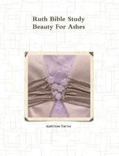 Kathleen Dalton Ruth Bible Study Beauty for Ashes (Paperback) (UK IMPORT)