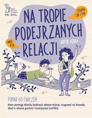Na tropie podejrzanych relacji. Ponad 60 ćwiczeń, które pomogą dziecku budo...)