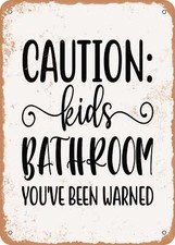 METAL SIGN - Caution Kids Bathroom Youve Been Warned - 2 - Vintage Rusty Look