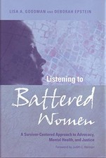 Listening to Battered Women: A Survivor-Centered Approach to Advocacy, Mental H