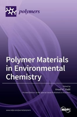 Polymer Materials in Environmental Chemistry by Vinod V T Padil: New
