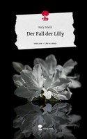Der Fall Der Lilly. Life Is A Story - Story.One Katy Silent