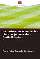 Pedro Felipe Gamardo HernáNdez | La Performance AnaéRobie Chez Les Joueurs De...
