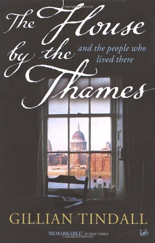 The House by the Thames: and the People Who Lived There-Gillian Tindall