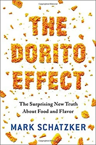 The Dorito Effect : The Surprising New Truth about Food and Flavo