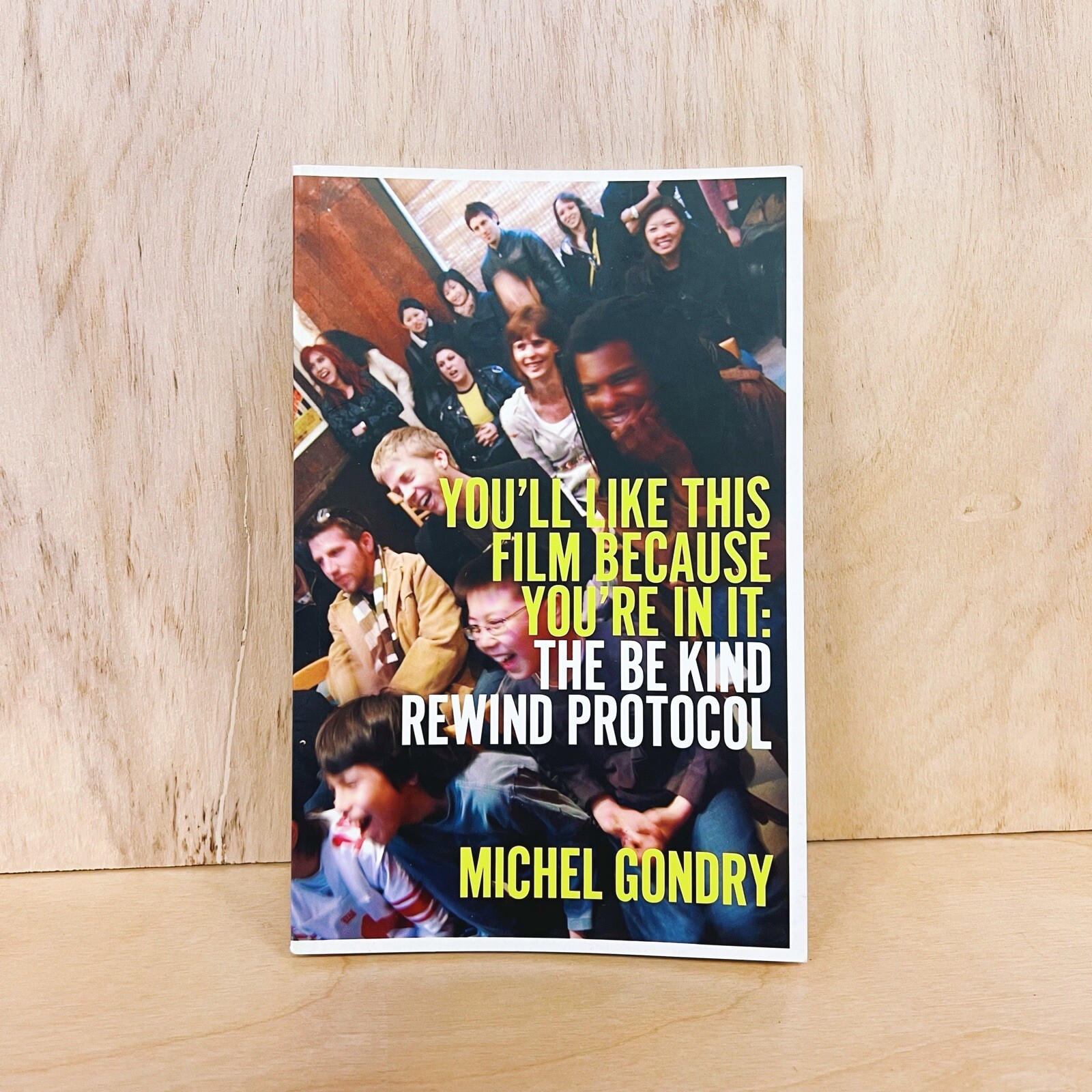 Signed Copy Michel Gondry: You'll Like This Film Because You're In It: Be Kind…