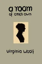 A Room of One's Own by Virginia Woolf
